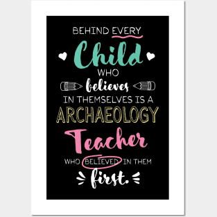 Great Archaeology Teacher who believed - Appreciation Quote Posters and Art